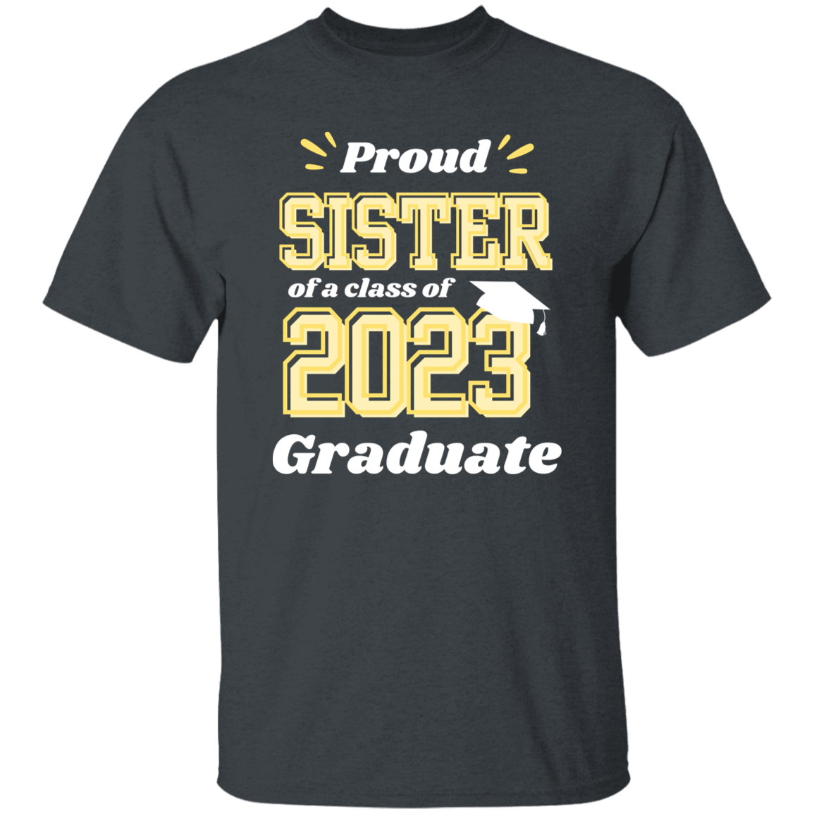 Proud Sister Graduation T-Shirt