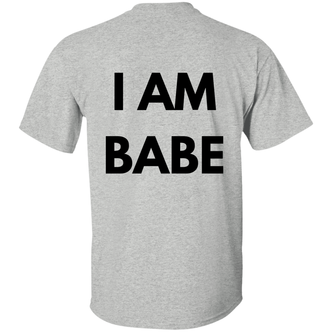 I AM BABE Couple's  T-Shirt