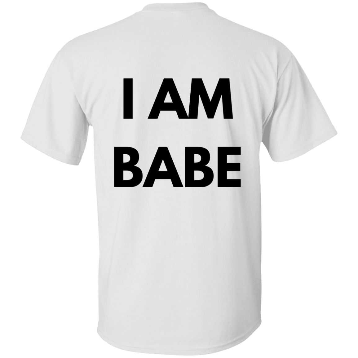 I AM BABE Couple's  T-Shirt